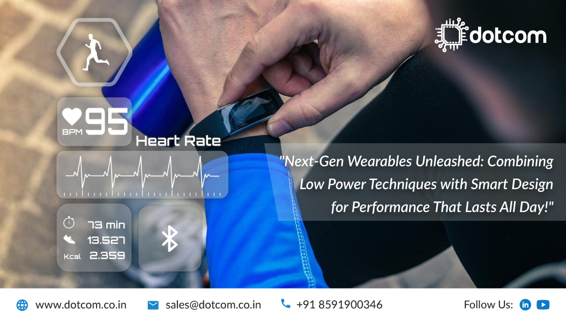 Powering Smart Wearables: Techniques to Optimize Battery Life and Performance