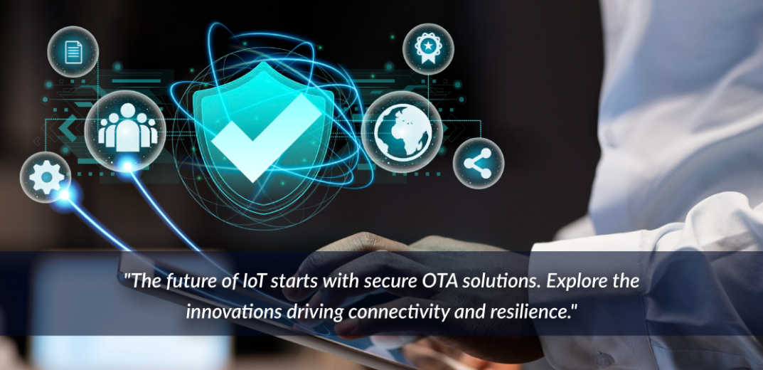 OTA Security: Safeguarding IoT Devices with Secure Updates